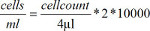Equation for cell concentration calculation formula, cells/ml = cellcount/4μl * 2 * 10000.