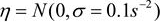 η follows normal distribution N(0, σ=0.1s⁻²); statistical analysis, equation, data modeling.