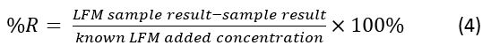 figure-protocol-5 Percent recovery formula, %R= ((LFM sample result-sample result)/known LFM added concentration)×100%.