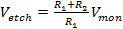 Equation for etch rate calculation, showcasing formula Vetch=Vmon(R1+R2)/R1 in scientific analysis.
