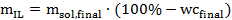 Equation for mass calculation: m_IL = m_sol,final * (100% - wc_final)
