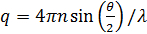 Scattering vector equation q=4πnsin(θ/2)/λ; used in X-ray diffraction analysis.