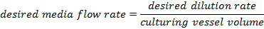 desired media flow rate equation, dilution rate/culturing vessel volume, formula, biological process