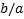 Static equilibrium equation, b/a, symbol for ratio analysis in mathematical diagram.