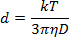 Einstein's equation for diffusion coefficient; formula: d=kT/3πηD, describes particle diffusion.