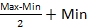 Average calculation formula: (Max - Min) / 2 + Min.