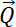 Vector quantity symbol, Q with arrow, representing vector analysis concepts in physics and mathematics.