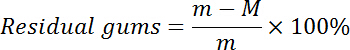 Residual gums equation; formula for calculating gum content percentage from sample mass.