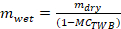 Equation for calculating wet mass using dry mass and moisture content, formula representation.