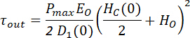 Static equilibrium; formula; τ_out = (P_max E_0) / (2 D_1(0)) ((H_C(0) / 2) + H_O)^2.