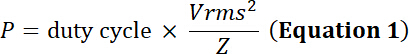 Power calculation equation with duty cycle and Vrms over impedance, Equation 1, educational use.