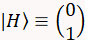 Quantum state vector diagram, |H⟩=(01), illustrates Hilbert space representation.