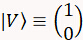 Quantum state vector formula, |v⟩=(1 0), diagram for vector representation in quantum mechanics.
