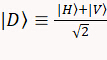 Quantum superposition equation, |D⟩=(|H⟩+|V⟩)/√2, key in quantum mechanics concepts.