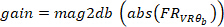 gain=mag2db(abs(FR_VREGb)) formula in signal processing equation context