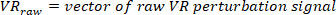 Vector of raw VR perturbation signal equation for signal processing analysis.