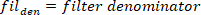 Filter denominator equation, fil_den, showing symbolic representation.