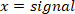 Equation showing \( x = \text{signal} \) in spectral analysis diagram for signal interpretation.