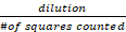 Dilution calculation formula, displaying division of dilution by number of squares counted, in table format.