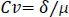 figure-discussion-1 Fluid dynamics equation for viscosity; Cv=δ/μ symbol showing relationship in a diagram.