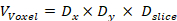 Voxel volume calculation formula V_voxel=Dx×Dy×Dslice equation concise educational reference.