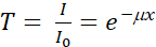 Transmission equation, T = I/I₀ = e^(-μx), used in absorption spectroscopy analysis.