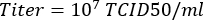 figure-results-5 Virus titer equation, Titer=10^7 TCID50/ml, diagram, virology research, concentration analysis.