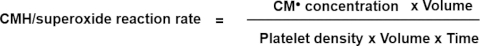 figure-results-4 CMH/superoxide reaction rate formula; equation for concentration over platelet density and time.