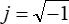 Complex number equation j=√-1 illustrating imaginary unit concept.