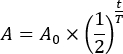 figure-results-1 Radioactive decay equation, \(A = A_0 \times \left( \frac{1}{2} \right)^{\frac{t}{T}}\), exponential process.