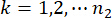 Mathematical sequence formula k=1,2,...n<sub>2</sub>, equation for sequence analysis.