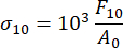 Formula for mechanical stress, σ10=103F10/A0, in material science, equation visualization.