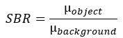 Equation for signal-to-background ratio (SBR) calculation; ratio of object mean to background mean.