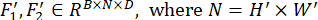 Mathematical expression F1, F2 ∈ R^B×N×D; equation detail N = H'×W'.