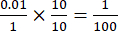 Decimal multiplication equation: 0.01/1 × 10/10 = 1/100.