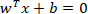 Linear equation w^T x + b = 0, illustrating decision boundary concept in machine learning.