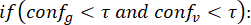 Mathematical equation, conditional logic, conf_g < τ, conf_v < τ, programming syntax.
