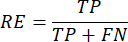 Static equilibrium formula, RE=TP/(TP+FN), ratio relation, mathematical equation.