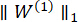 Vector norm equation ‖W^(1)‖_1 in mathematical diagram, useful for linear algebra studies.