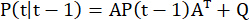 Dynamic process, state estimation equation, P(t|t-1)=AP(t-1)Aᵀ+Q, mathematical formula.