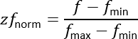 Normalized frequency formula \(z_{f_{norm}}=\frac{f-f_{min}}{f_{max}-f_{min}}\) showing equation.