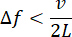 Frequency uncertainty equation Δf<v/2L describes wavelength limits in optical systems.