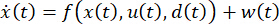 Differential equation model, \(\dot{x}(t) = f(x(t), u(t), d(t)) + w(t)\), system dynamics function.