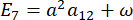 Equation E7 = a²a₁₂ + ω; algebraic expression with variables and coefficients.