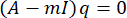 Eigenvalue equation (A - mI)q = 0; algebraic concept, matrix analysis equation.