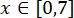 x within interval 0 to 7; mathematical notation, set notation concept, equation representation.