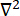 Laplacian operator ∇², mathematical symbol for calculus-related vector analysis.