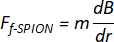 Magnetic force equation \(F_{\text{f-SPION}}=m\frac{dB}{dr}\); formula for magnetic field study.