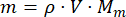 Chemical mass calculation formula \(m=\rho \cdot V \cdot M_m\), equation for stoichiometry.
