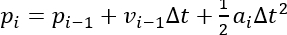 Physics motion equation: \( p_i = p_{i-1} + v_{i-1} \Delta t + \frac{1}{2} a_i \Delta t^2 \); dynamic analysis.